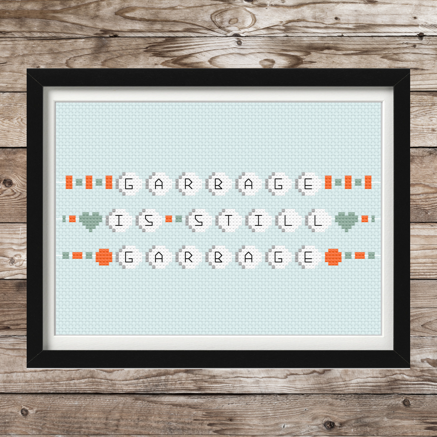 Garbage is Still Garbage Quote – Opalite – Instant PDF Download – Cross Stitch Pattern