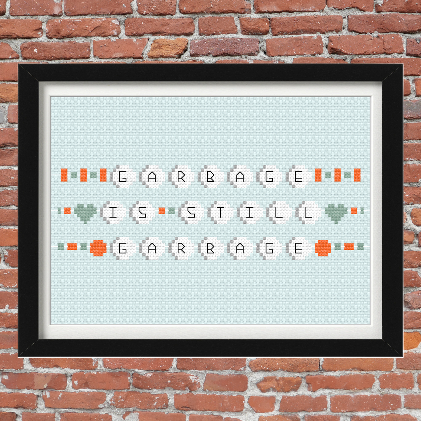 Garbage is Still Garbage Quote – Opalite – Instant PDF Download – Cross Stitch Pattern